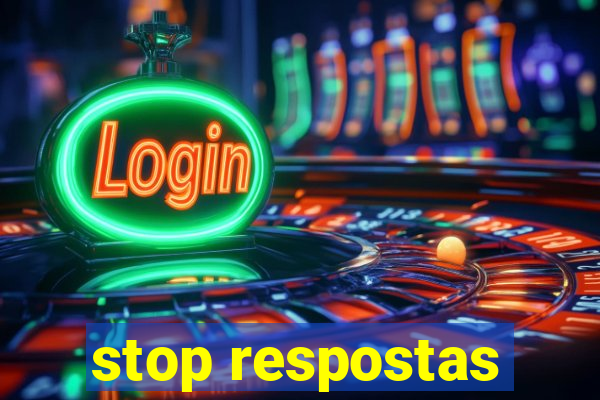 stop respostas